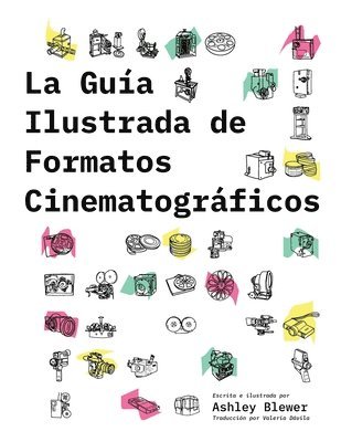 Ashley Blewer - Guía Ilustrada de Formatos Cinematográficos, Häftad. Tillgänglighet: Lägg i varukorg