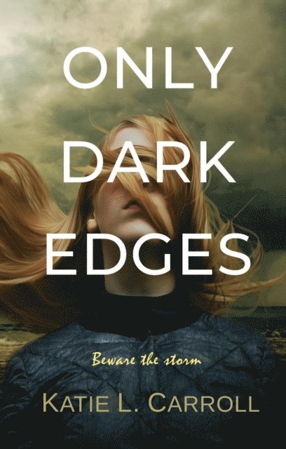Katie L. Carroll - Only Dark Edges, E-bok