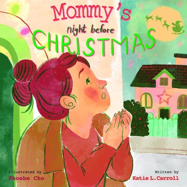 Katie L. Carroll - Mommy's Night Before Christmas, E-bok