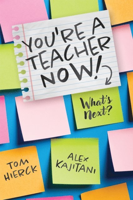 Alex Kajitani, Tom Hierck - You're a Teacher Now! What's Next?, E-bok