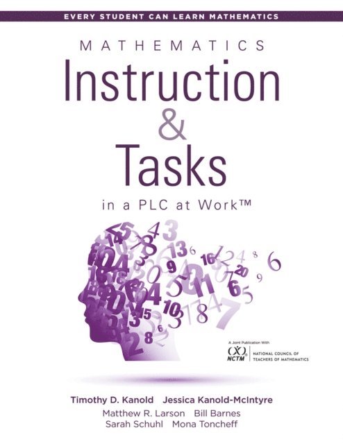 Jessica Kanold-McIntyre, Jennifer Deinhart, Bill Barnes, Sarah Schuhl, Timothy D. Kanold, Mona Toncheff - Mathematics Instruction and Tasks in a PLC at Work(R), Second Edition, E-bok