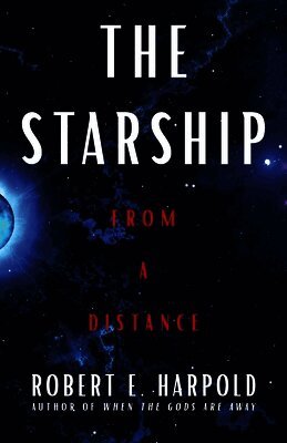 Robert E Harpold - Starship, from a Distance, Häftad
