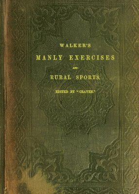 Donald Walker - Walker's Manly Exercises and Rural Sports, Häftad