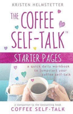 Kristen Helmstetter - Coffee Self-Talk Starter Pages, Häftad. Tillgänglighet: Lägg i varukorg