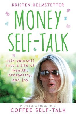 Kristen Helmstetter - Money Self-Talk, Häftad. Tillgänglighet: Lägg i varukorg