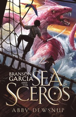 Abby Dewsnup - Branson Garcia and the Sea of Sceros, Häftad