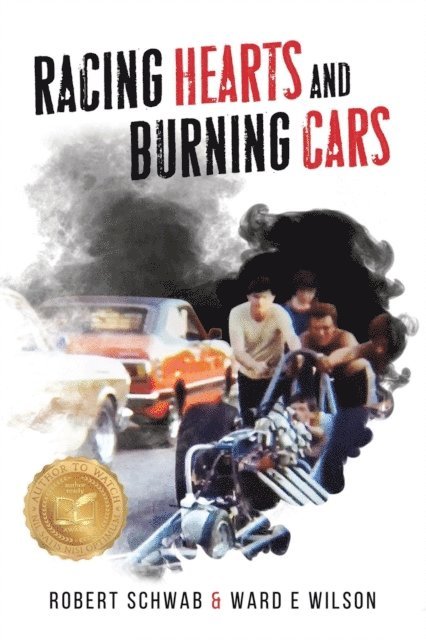 Robert Schwab, Ward E Wilson - Racing Hearts and Burning Cars, E-bok