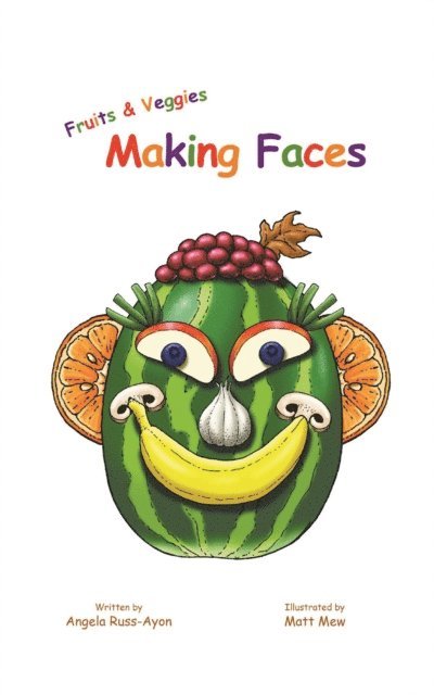 Angela Russ-Ayon - Fruits and Veggies Making Faces, E-bok