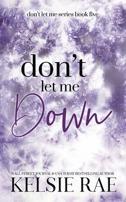 Kelsie Rae - Don't Let Me Down, Häftad