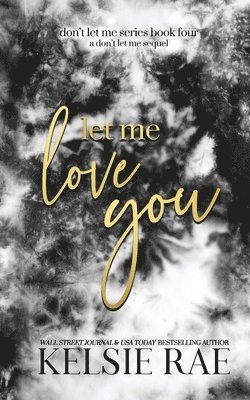 Kelsie Rae - Let Me Love You, Häftad
