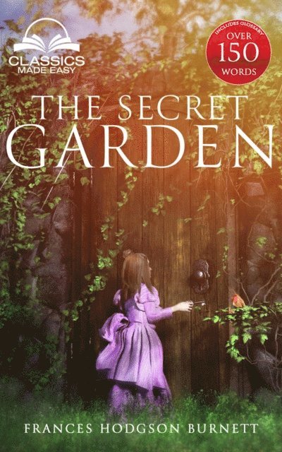 Francis Hodgson Burnett - Secret Garden (Classics Made Easy), E-bok