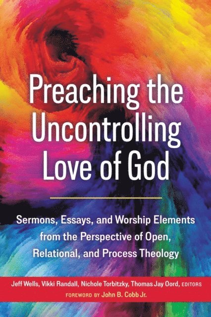 Thomas Jay Oord, Vikki Randall, Jeff Wells - Preaching the Uncontrolling Love of God, E-bok. Tillgänglighet: Lägg i varukorg