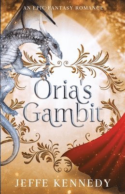 Jeffe Kennedy - Oria's Gambit, Häftad