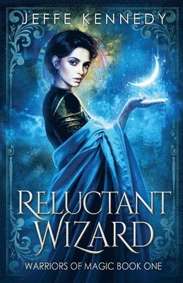 Jeffe Kennedy - Reluctant Wizard, Häftad
