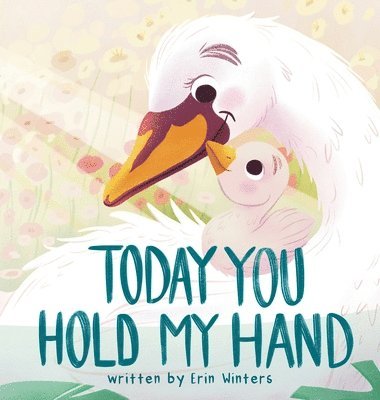 Erin Winters - Today You Hold My Hand, Inbunden