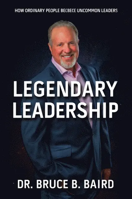 Bruce B. Baird - Legendary Leadership: How Ordinary People Become Uncommon Leaders, E-bok. Tillgänglighet: Lägg i varukorg