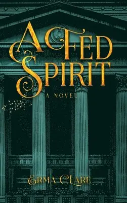Erma Clare - Fed Spirit, Inbunden. Tillgänglighet: Lägg i varukorg