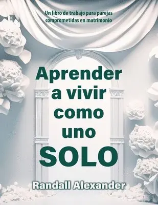 Randall Alexander - Aprender a vivir como uno solo, Häftad. Tillgänglighet: Lägg i varukorg