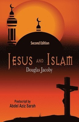 Douglas Jacoby - Jesus and Islam-Second Edition, Häftad. Tillgänglighet: Lägg i varukorg