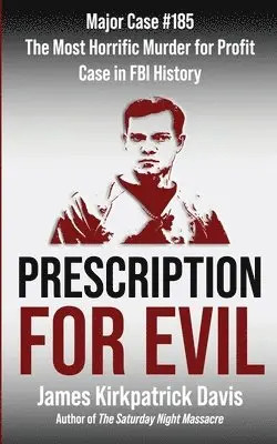 James K Davis - Prescription for Evil, Häftad. Tillgänglighet: Lägg i varukorg