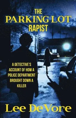 Lee DeVore - Parking Lot Rapist, Häftad. Tillgänglighet: Lägg i varukorg