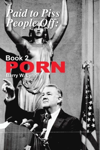 Barry W. Lynn - Paid to Piss People Off: Book 2 PORN, E-bok