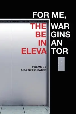 Aida Dziho-Sator - For Me, the War Begins in an Elevator, Häftad. Tillgänglighet: Lägg i varukorg