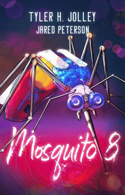 Jared Peterson, Tyler Jolley - Mosquito 8, E-bok