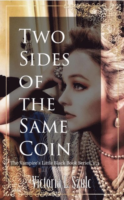 Victoria L. Szulc - Two Sides of the Same Coin, E-bok