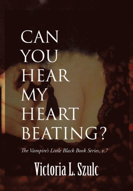 Victoria L. Szulc - Can You Hear My Heart Beating?, E-bok