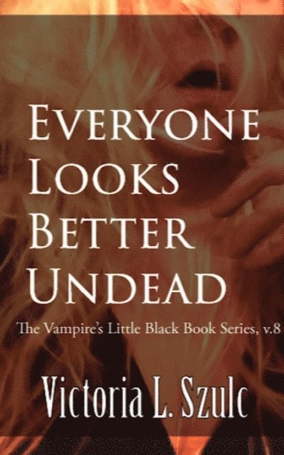 Victoria L. Szulc - Everyone Looks Better Undead, E-bok