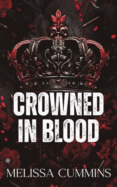 Melissa Cummins - Crowned In Blood: A Dark Mafia, Age Gap, Stalker Romance, E-bok