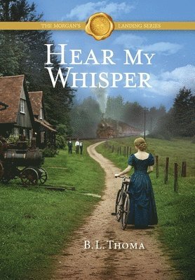 B L Thoma - Hear My Whisper, Inbunden