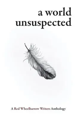 Red Wheelbarrow Writers - World Unsuspected, Häftad. Tillgänglighet: Lägg i varukorg