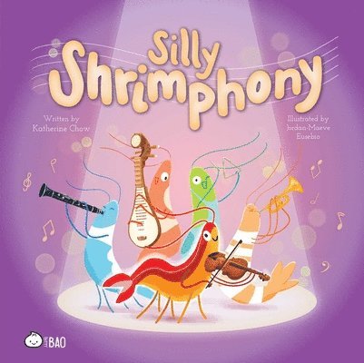 Katherine Chow - Silly Shrimphony (English Only), Inbunden