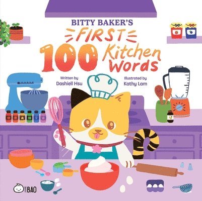 Dashiell Hsu - Bitty Baker's First 100 Kitchen Words (English Only), Inbunden