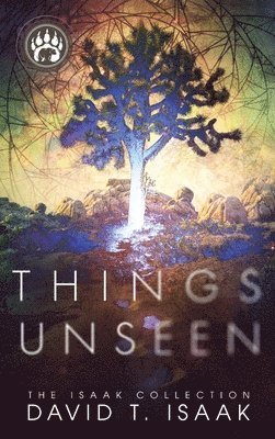 David T Isaak - Things Unseen, Inbunden