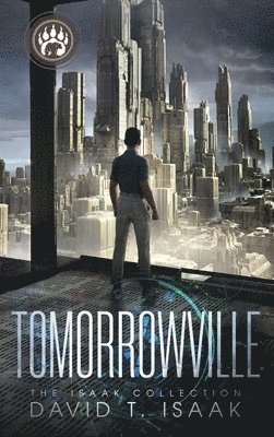 David T Isaak - Tomorrowville, Inbunden