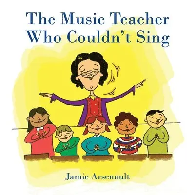 Jamie Arsenault - The Music Teacher Who Couldn't Sing, Häftad. Tillgänglighet: Lägg i varukorg