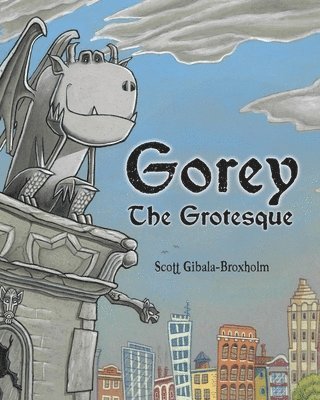 Scott Gibala-Broxholm - Gorey the Grotesque, Häftad