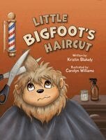 Kristin Blakely - Little Bigfoot's Haircut, Inbunden