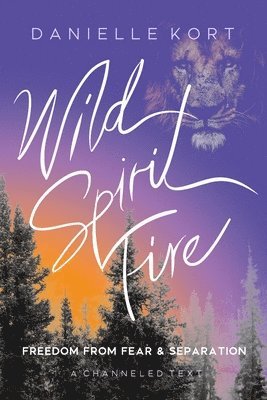 Danielle Kort - Wild Spirit Fire, Häftad