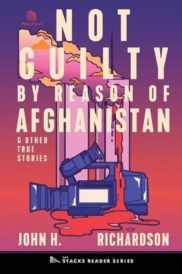 John H Richardson - Not Guilty by Reason of Afghanistan, Häftad. Tillgänglighet: Lägg i varukorg