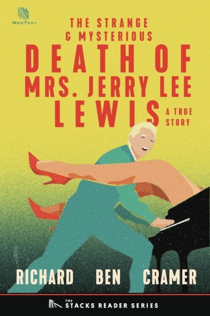 Richard Ben Cramer - Strange and Mysterious Death of Mrs. Jerry Lee Lewis: A True Story of Rock N' Roll and Murder., E-bok