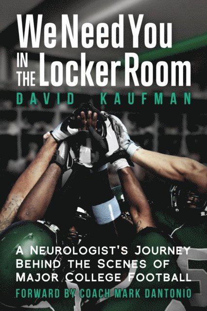 David Kaufman - We Need You in the Locker Room: A Neurologist's Journey Behind the Scenes of Major College Football, E-bok. Tillgänglighet: Lägg i varukorg