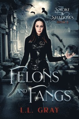 L L Gray - Felons and Fangs, Häftad