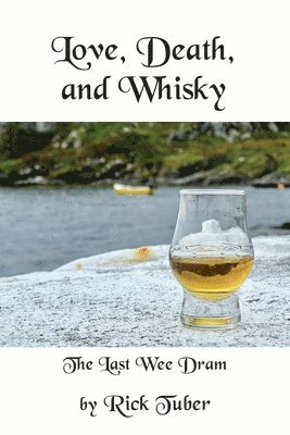 Rick Tuber - Love, Death, and Whisky, Häftad