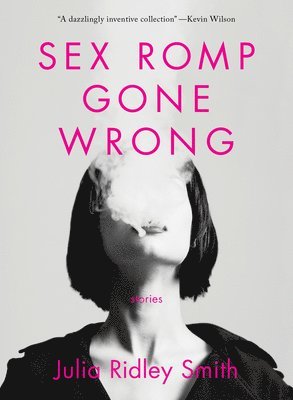 Julia Ridley Smith - Sex Romp Gone Wrong, Häftad. Tillgänglighet: Lägg i varukorg