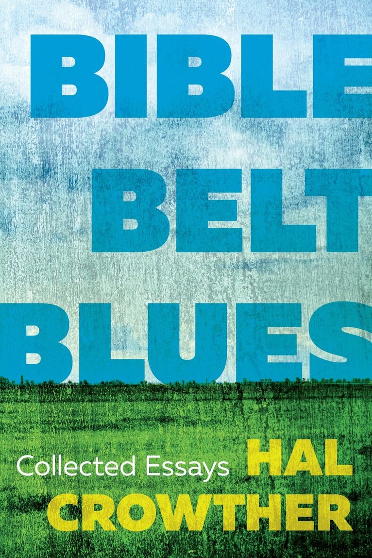 Hal Crowther - Bible Belt Blues, Häftad