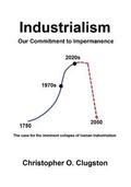 Industrialism - Our Commitment to Impermanence